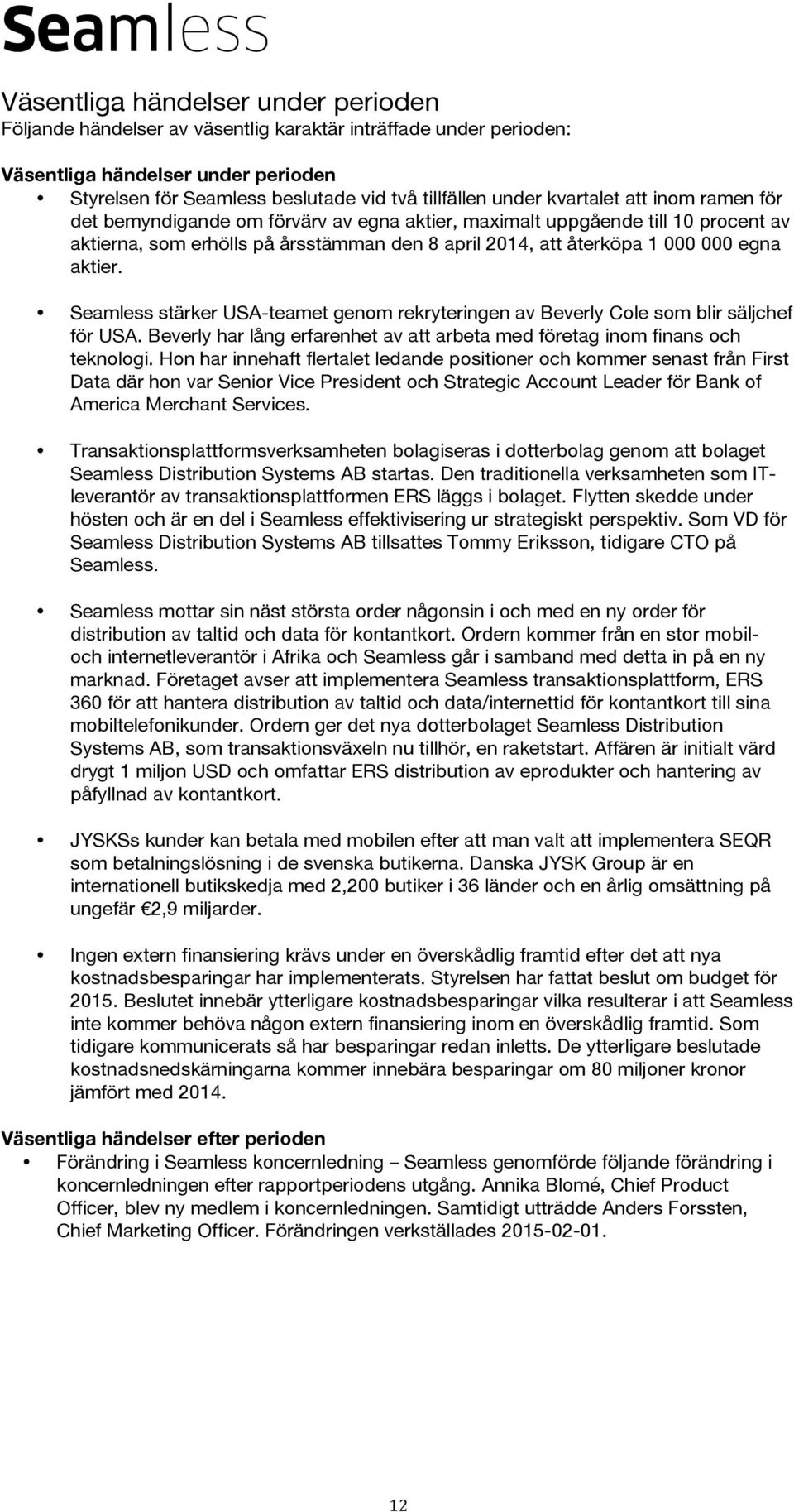 Seamless stärker USA-teamet genom rekryteringen av Beverly Cole som blir säljchef för USA. Beverly har lång erfarenhet av att arbeta med företag inom finans och teknologi.