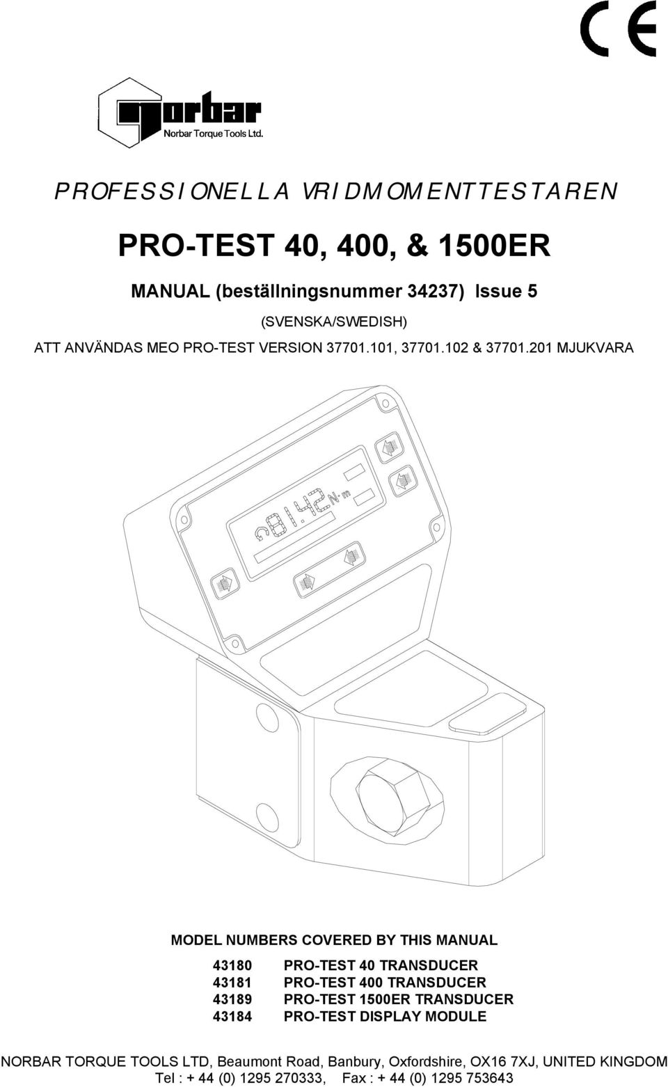 201 MJUKVARA MODEL NUMBERS COVERED BY THIS MANUAL 43180 PRO-TEST 40 TRANSDUCER 43181 PRO-TEST 400 TRANSDUCER 43189 PRO-TEST