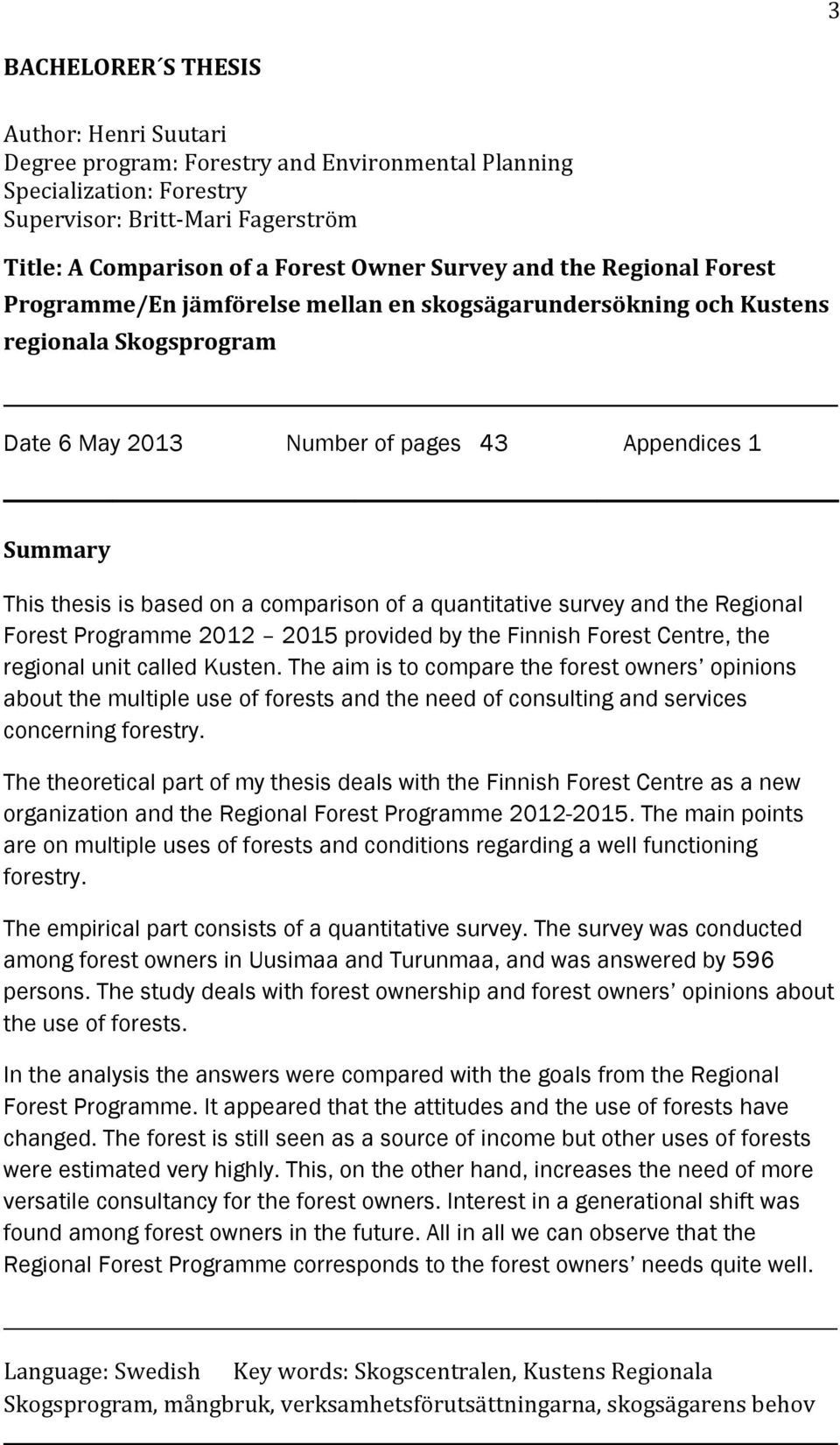 comparison of a quantitative survey and the Regional Forest Programme 2012 2015 provided by the Finnish Forest Centre, the regional unit called Kusten.