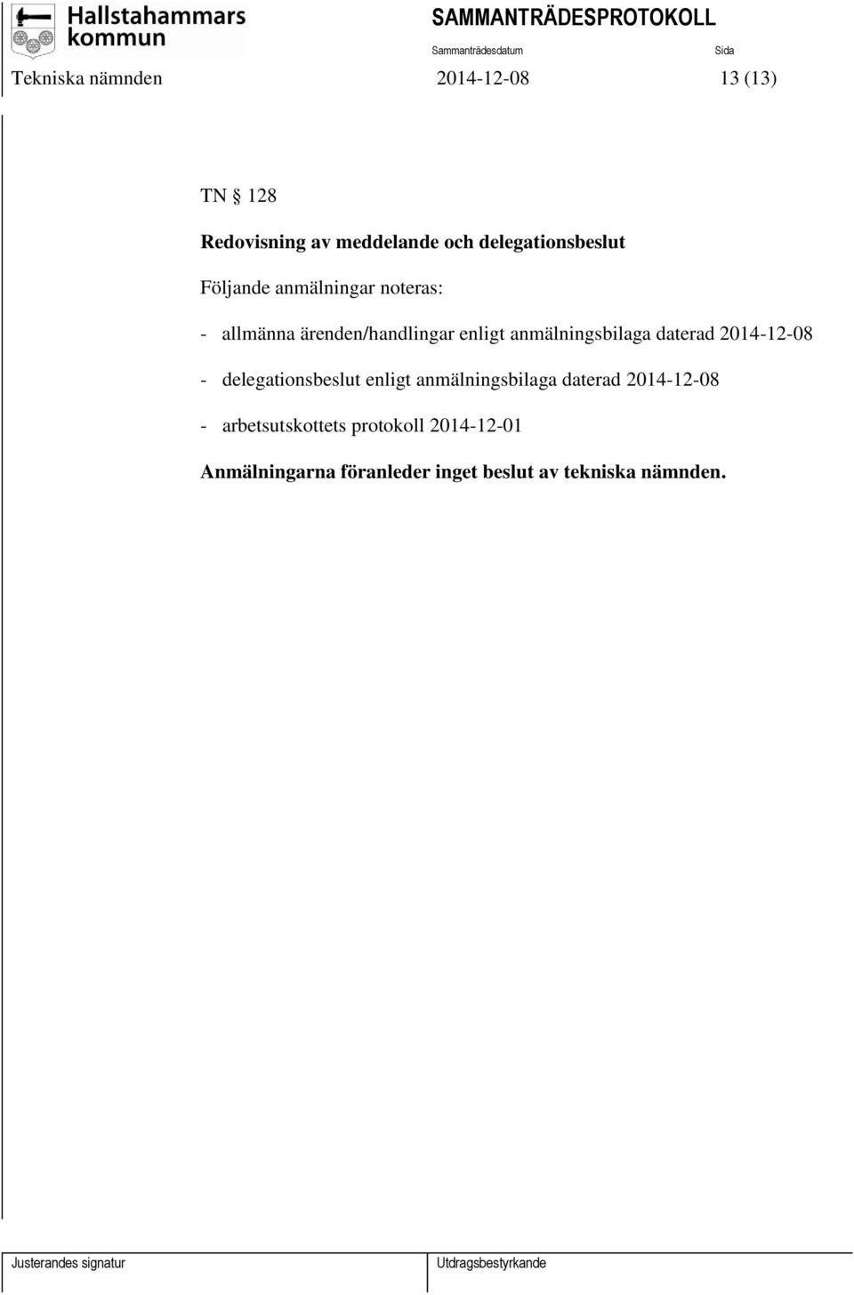 anmälningsbilaga daterad 2014-12-08 - delegationsbeslut enligt anmälningsbilaga daterad