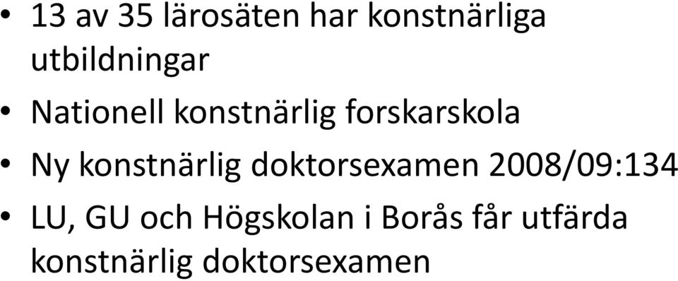 Ny konstnärlig doktorsexamen 2008/09:134 LU, GU