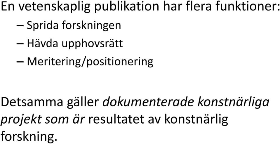 Meritering/positionering Detsamma gäller