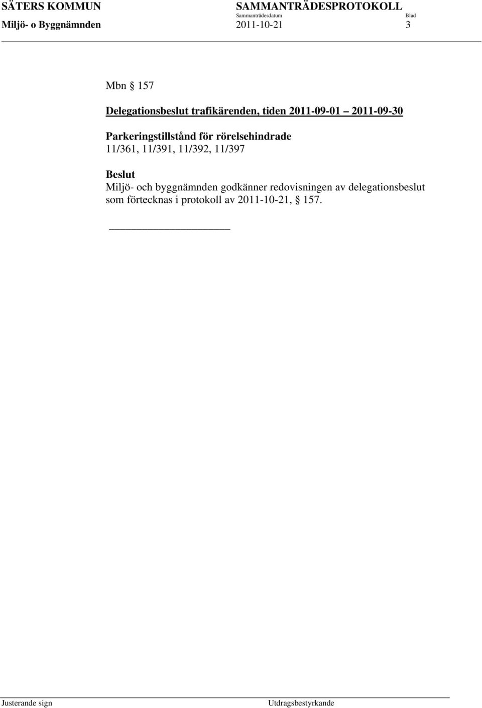 rörelsehindrade 11/361, 11/391, 11/392, 11/397 Beslut Miljö- och