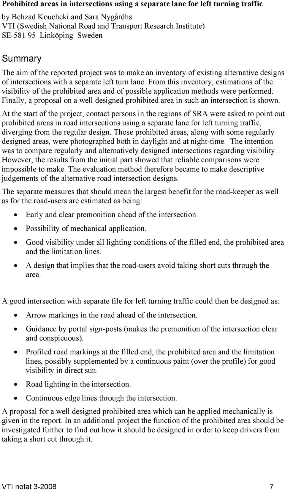 From this inventory, estimations of the visibility of the prohibited area and of possible application methods were performed.