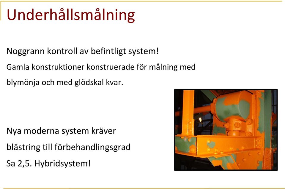 Gamla konstruktioner konstruerade för målning med