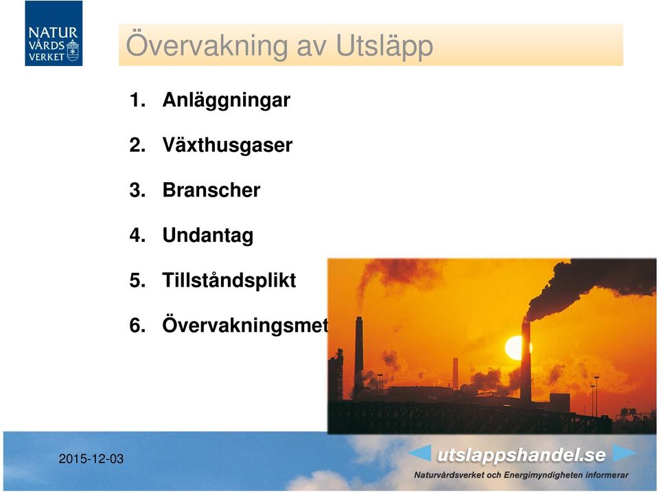 Branscher 4. Undantag 5.