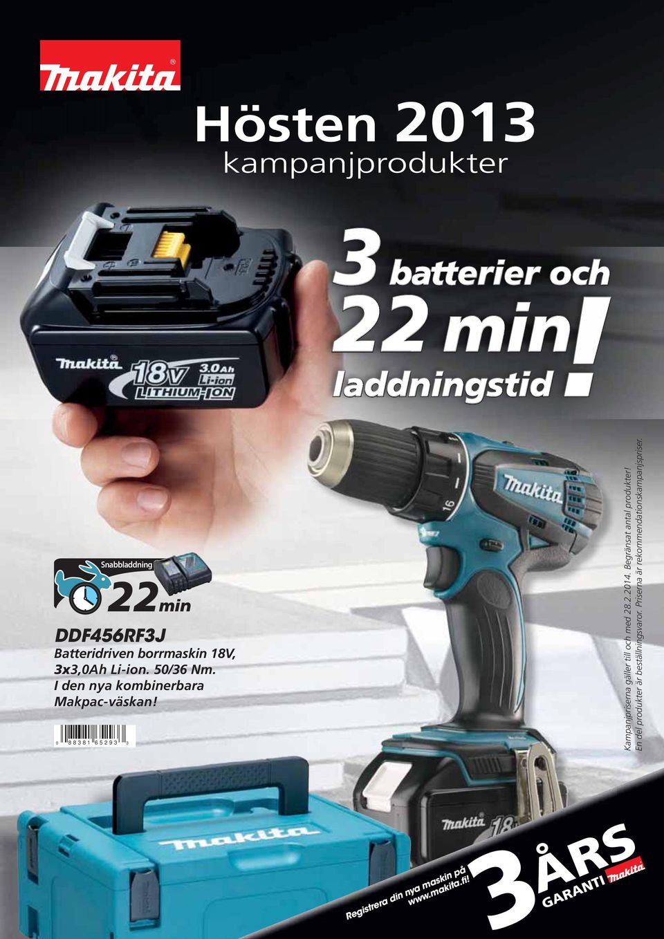 0 88381 65293 3 22min Kampanjpriserna gäller till och med 28.2.2014. Begränsat antal produkter!