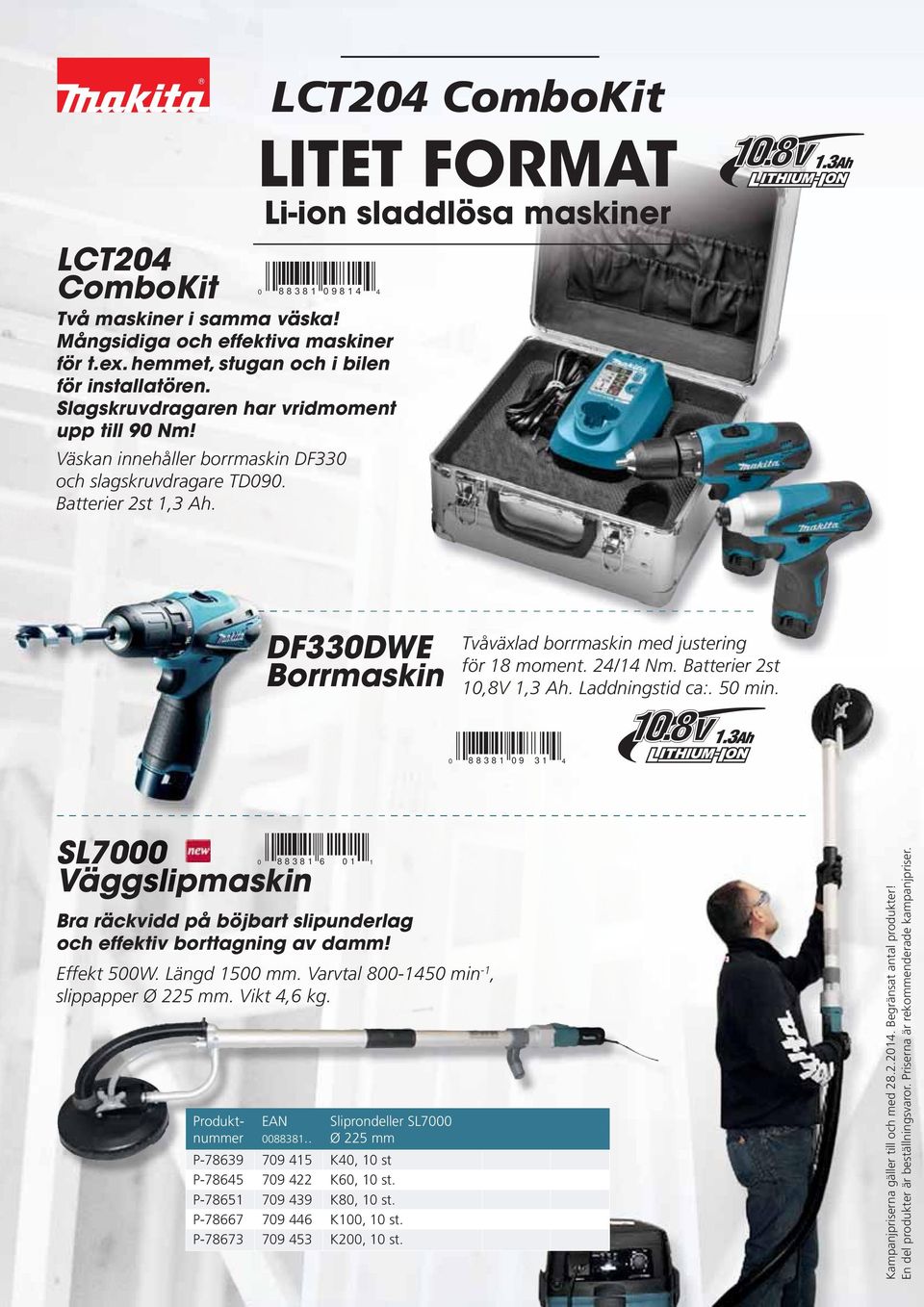 LCT204 ComboKit LITET FORMAT Li-ion sladdlösa maskiner DF330DWE Borrmaskin Tvåväxlad borrmaskin med justering för 18 moment. 24/14 Nm. Batterier 2st 10,8V 1,3 Ah. Laddningstid ca:. 50 min.