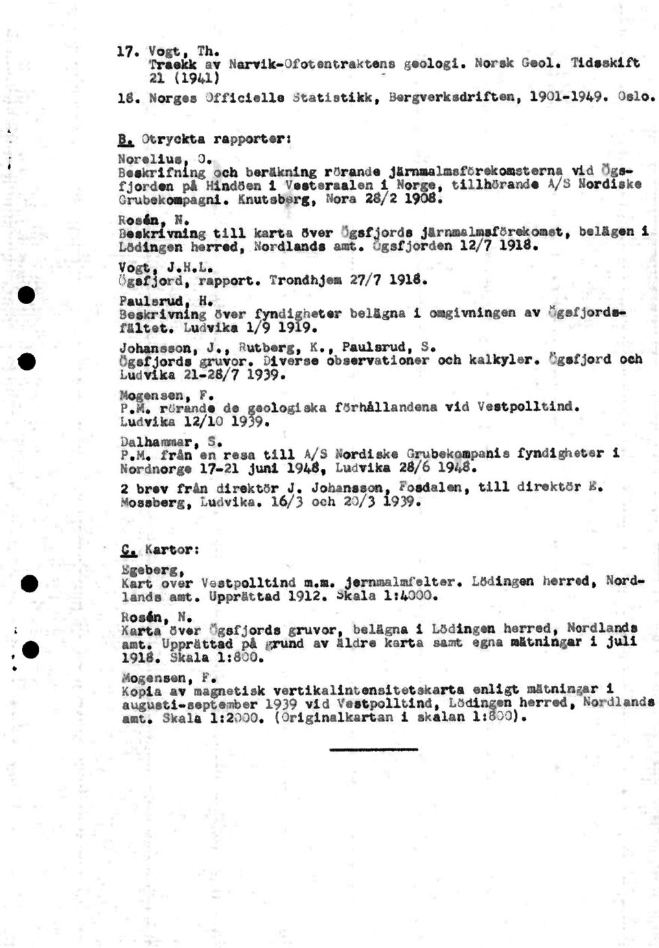 Bøskrivning till karta 5ver 3gsfjorde jarnmalmsfarekomet, belagion / Ledingen herred, Nordlanda amt. Ogsfjorden 12/71918. Vogt J.H.L. tigefjord, rapport. Trondhjøm 27/71918. Paulsrnd H.