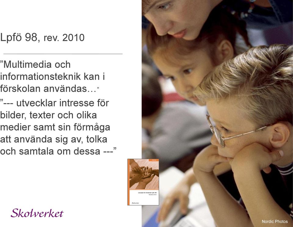 användas --- utvecklar intresse för bilder, texter och