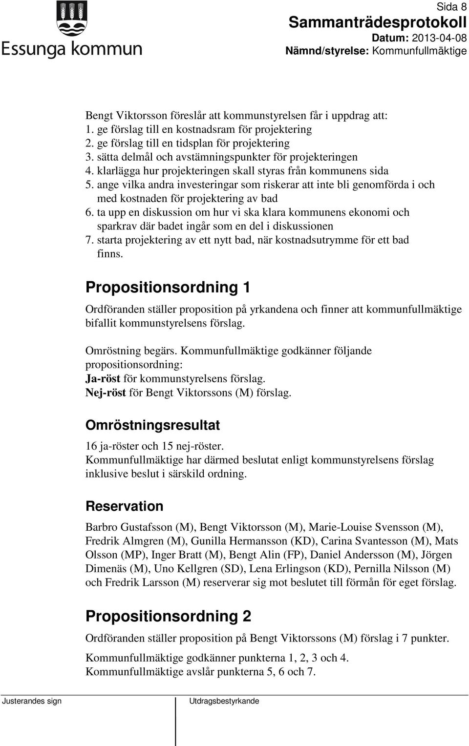 ange vilka andra investeringar som riskerar att inte bli genomförda i och med kostnaden för projektering av bad 6.