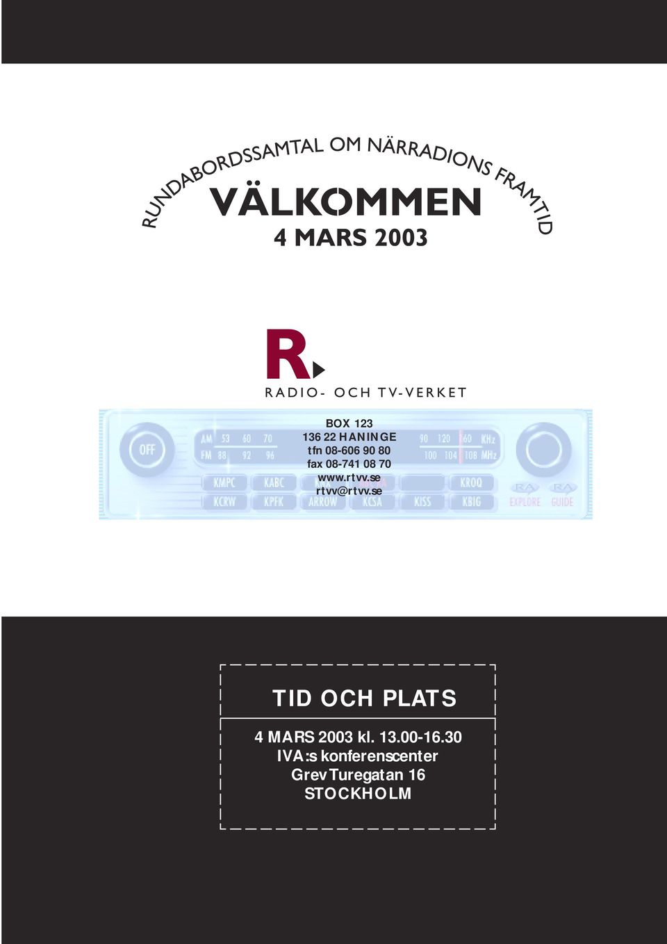 se TID OCH PLATS 4 MARS 2003 kl. 13.00-16.