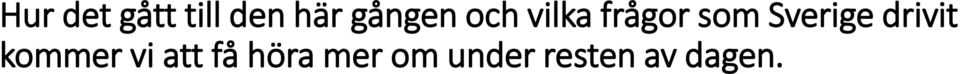 Sverige drivit kommer vi att