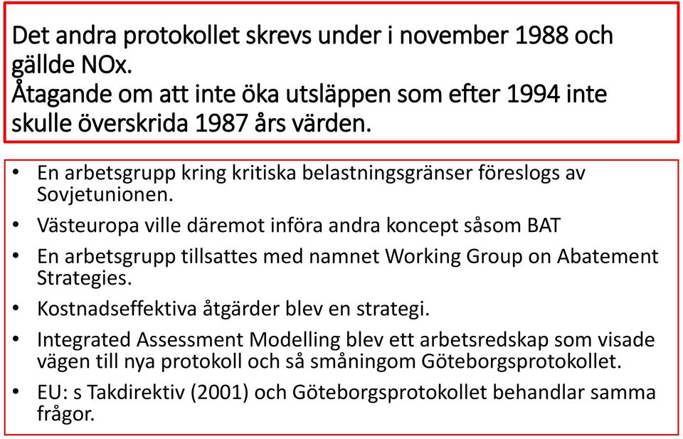 En arbetsgrupp kring kritiska belastningsgränser föreslogs av Sovjetunionen.