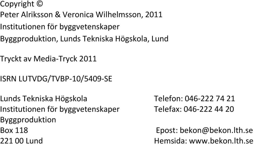 LUTVDG/TVBP-10/5409-SE Lunds Tekniska Högskola Telefon: 046-2227421 Institutionen för