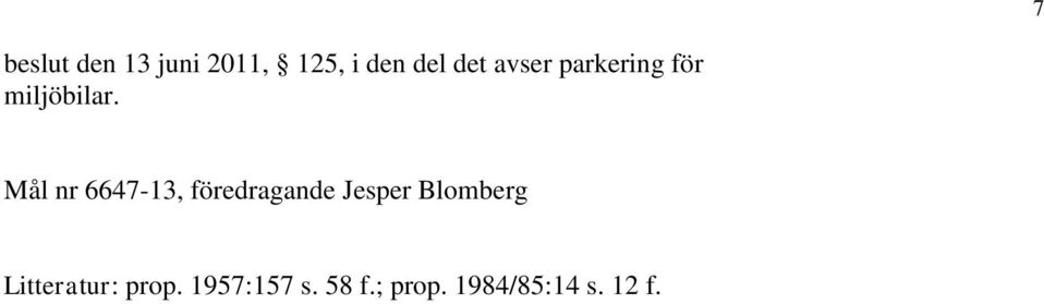 Mål nr 6647-13, föredragande Jesper Blomberg