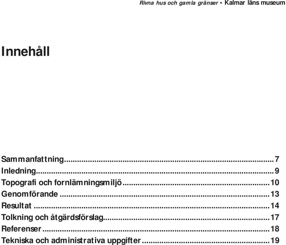 ..10 Genomförande...13 Resultat.