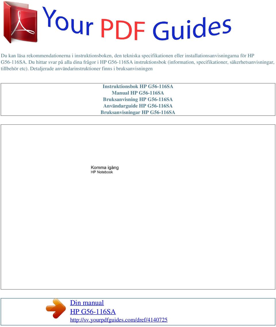 etc). Detaljerade användarinstruktioner finns i bruksanvisningen Instruktionsbok HP G56-116SA Manual HP G56-116SA Bruksanvisning