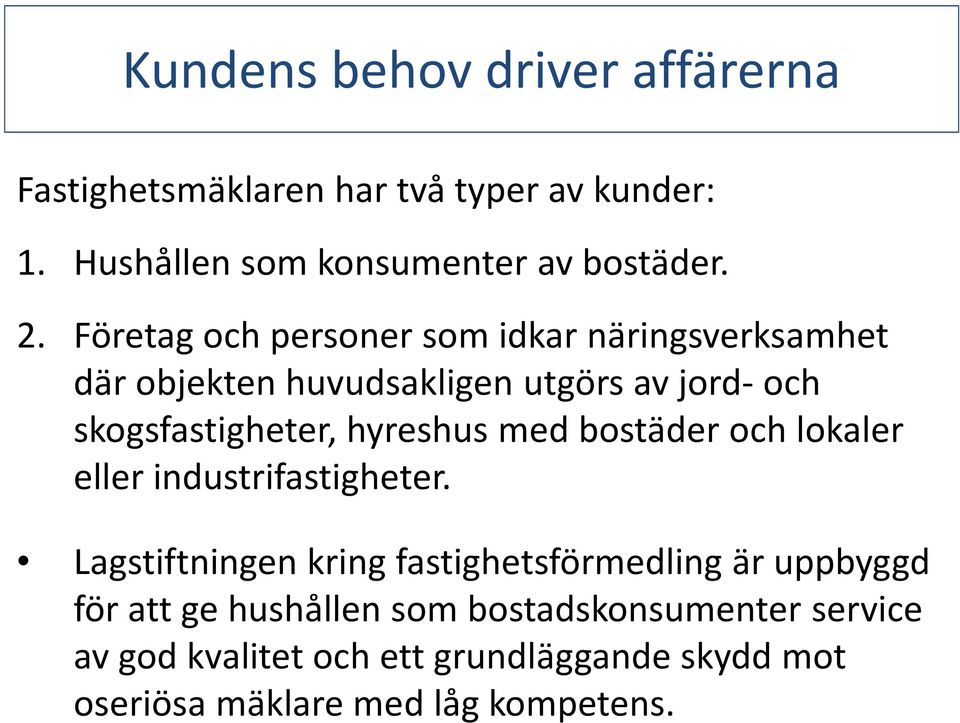 hyreshus med bostäder och lokaler eller industrifastigheter.