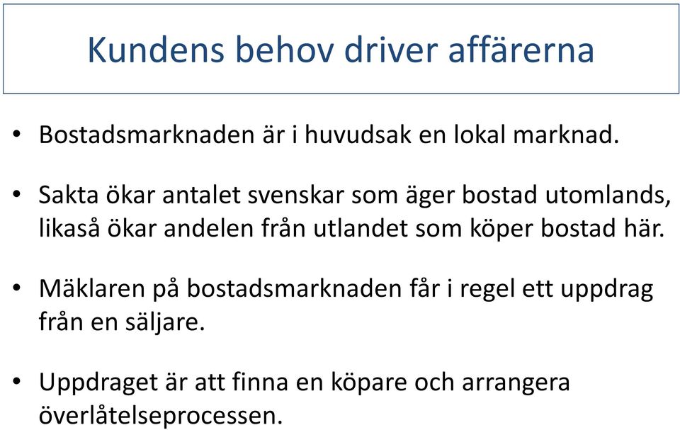 utlandet som köper bostad här.