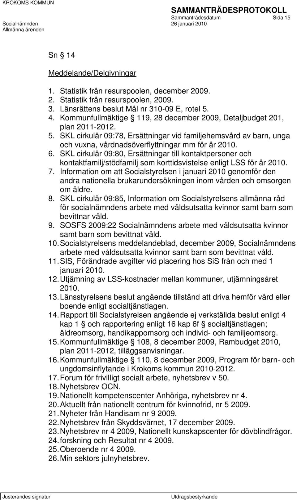 SKL cirkulär 09:80, Ersättningar till kontaktpersoner och kontaktfamilj/stödfamilj som korttidsvistelse enligt LSS för år 2010. 7.