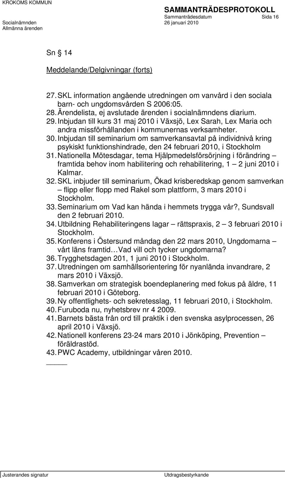 Inbjudan till seminarium om samverkansavtal på individnivå kring psykiskt funktionshindrade, den 24 februari 2010, i Stockholm 31.