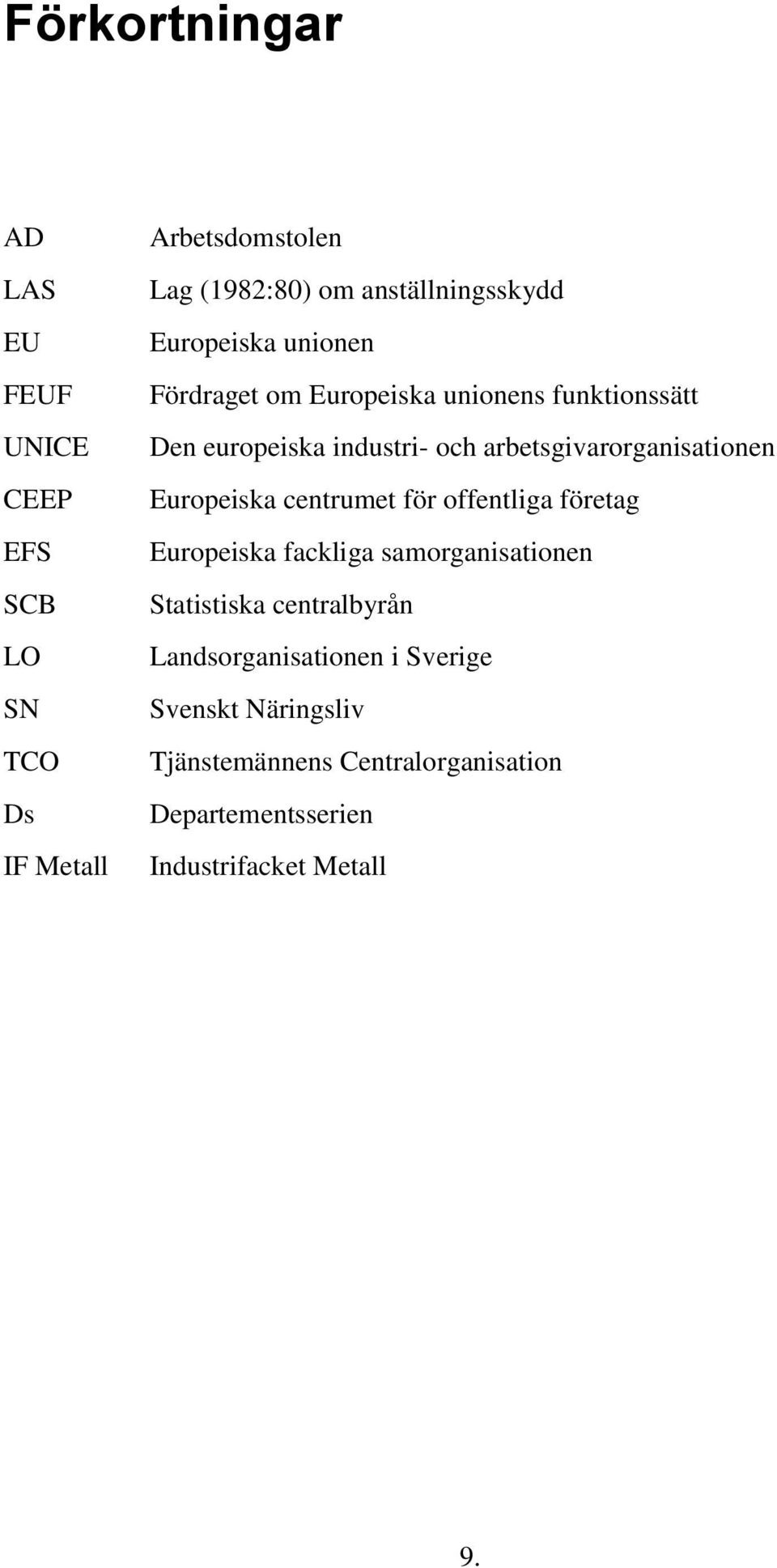 arbetsgivarorganisationen Europeiska centrumet för offentliga företag Europeiska fackliga samorganisationen Statistiska