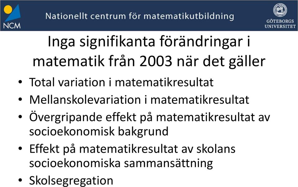 Övergripande effekt på matematikresultat av socioekonomisk bakgrund Effekt