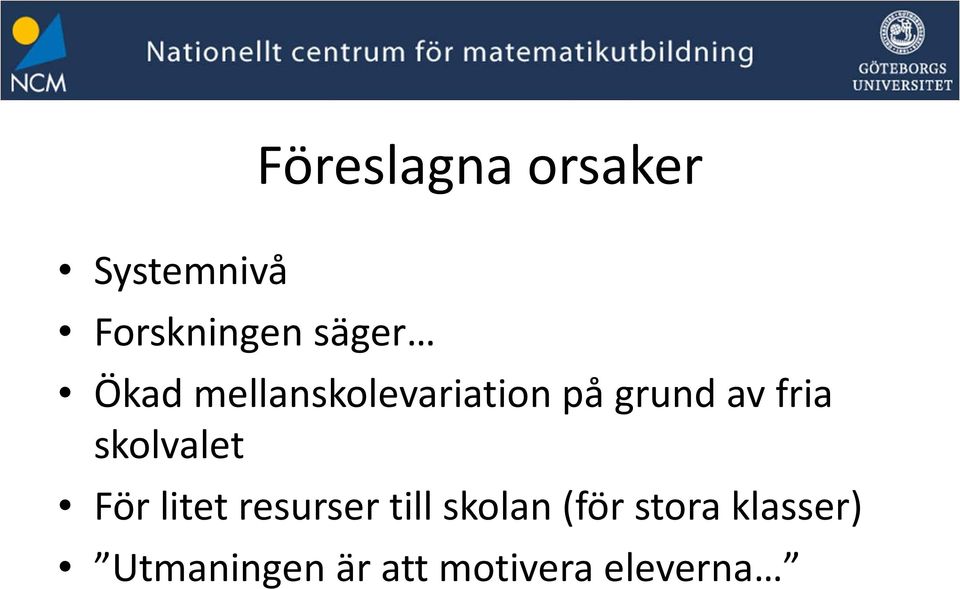 fria skolvalet För litet resurser till skolan