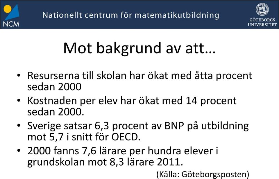 Sverige satsar 6,3 procent av BNP på utbildning mot 5,7 i snitt för OECD.