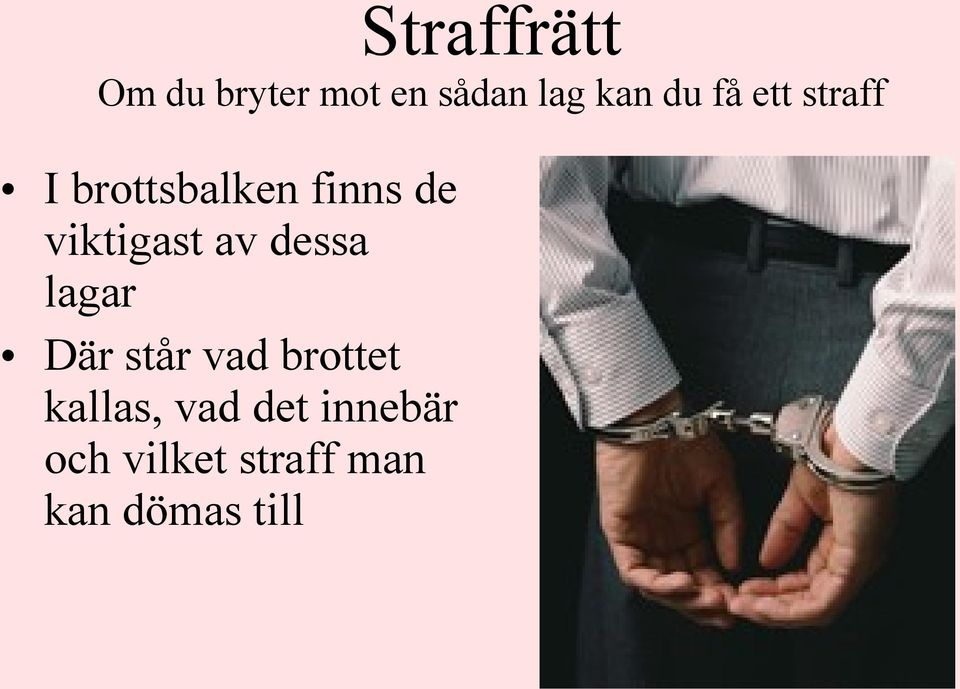 av dessa lagar Där står vad brottet kallas, vad