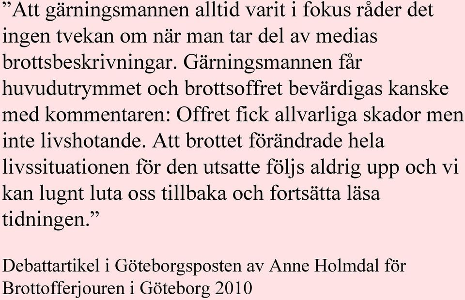 inte livshotande.