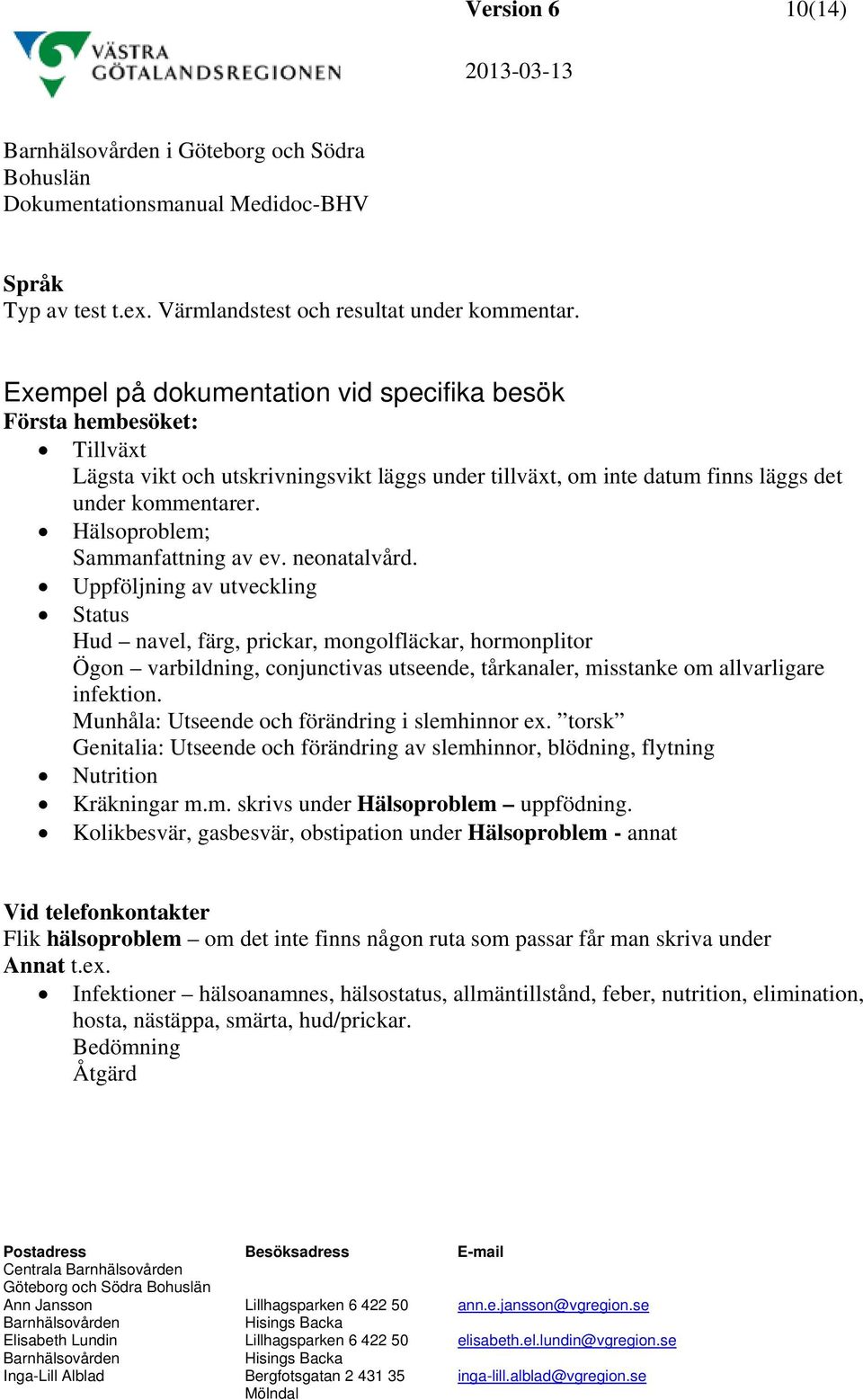 Hälsoproblem; Sammanfattning av ev. neonatalvård.