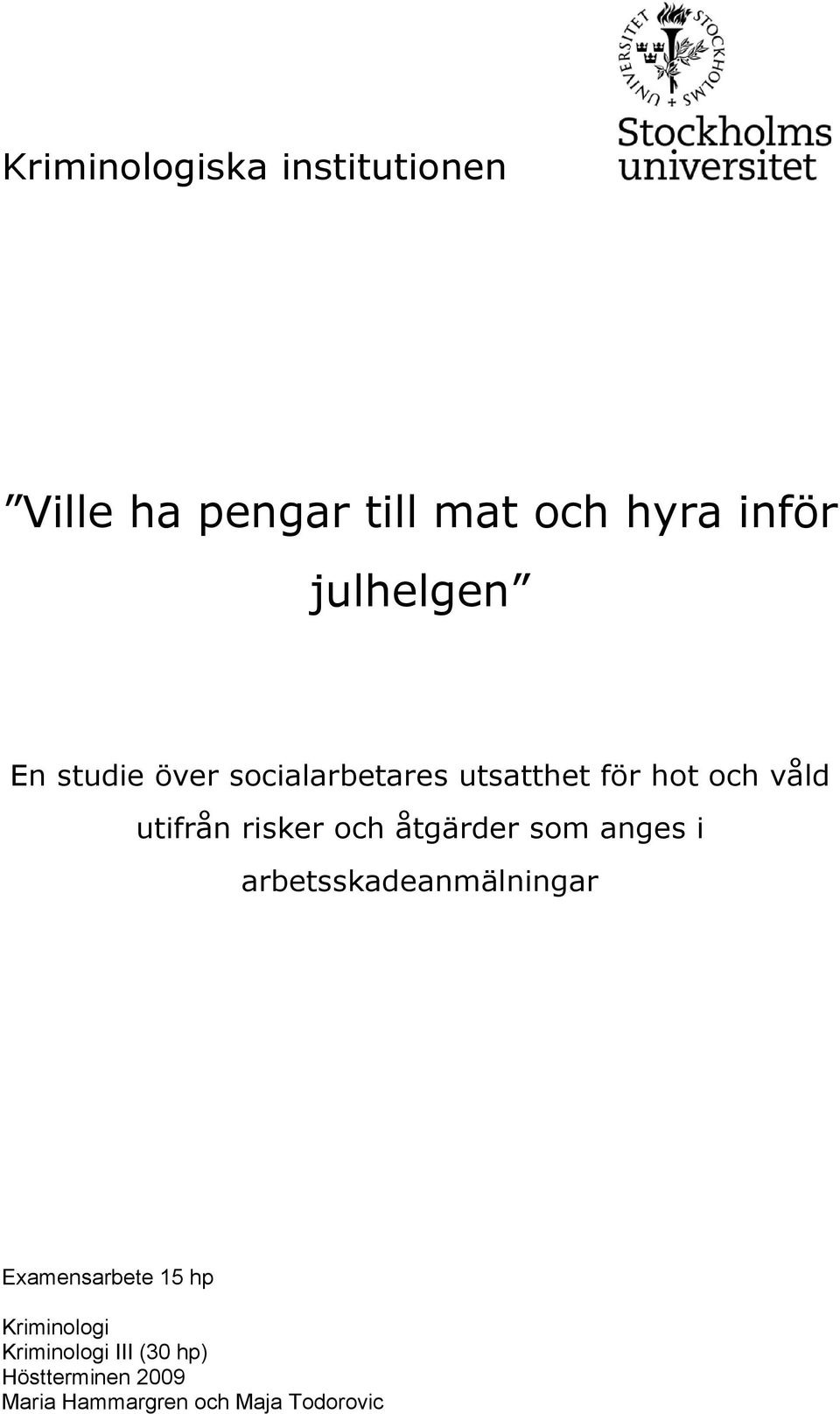 risker och åtgärder som anges i arbetsskadeanmälningar Examensarbete 15 hp