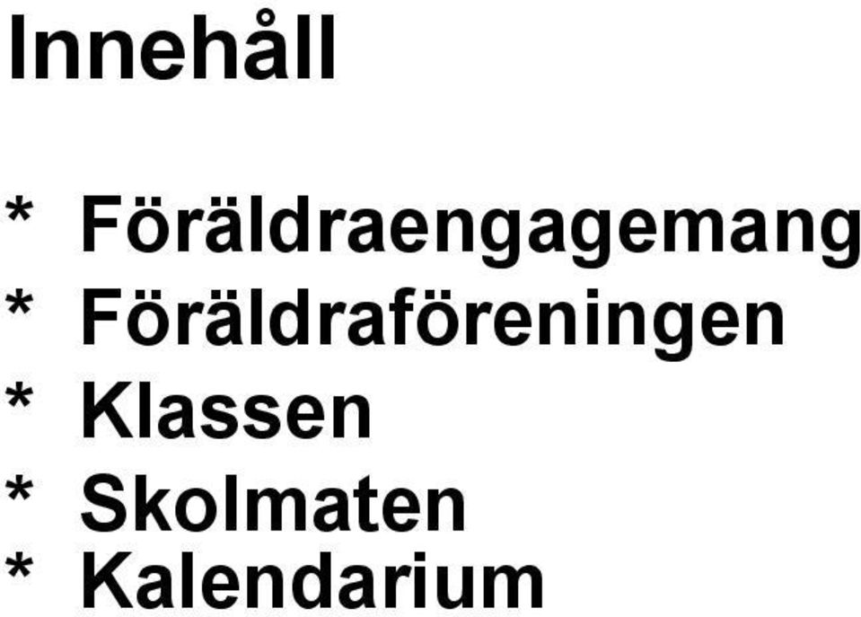 Föräldraföreningen *