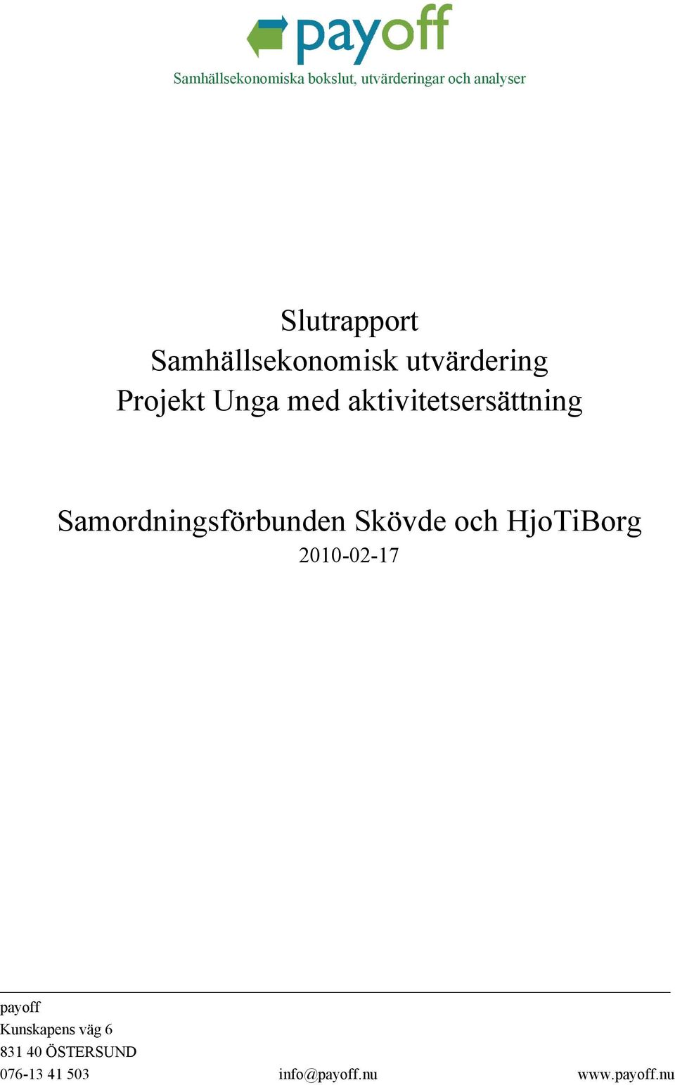 Samordningsförbunden Skövde och HjoTiBorg 2010-02-17 payoff