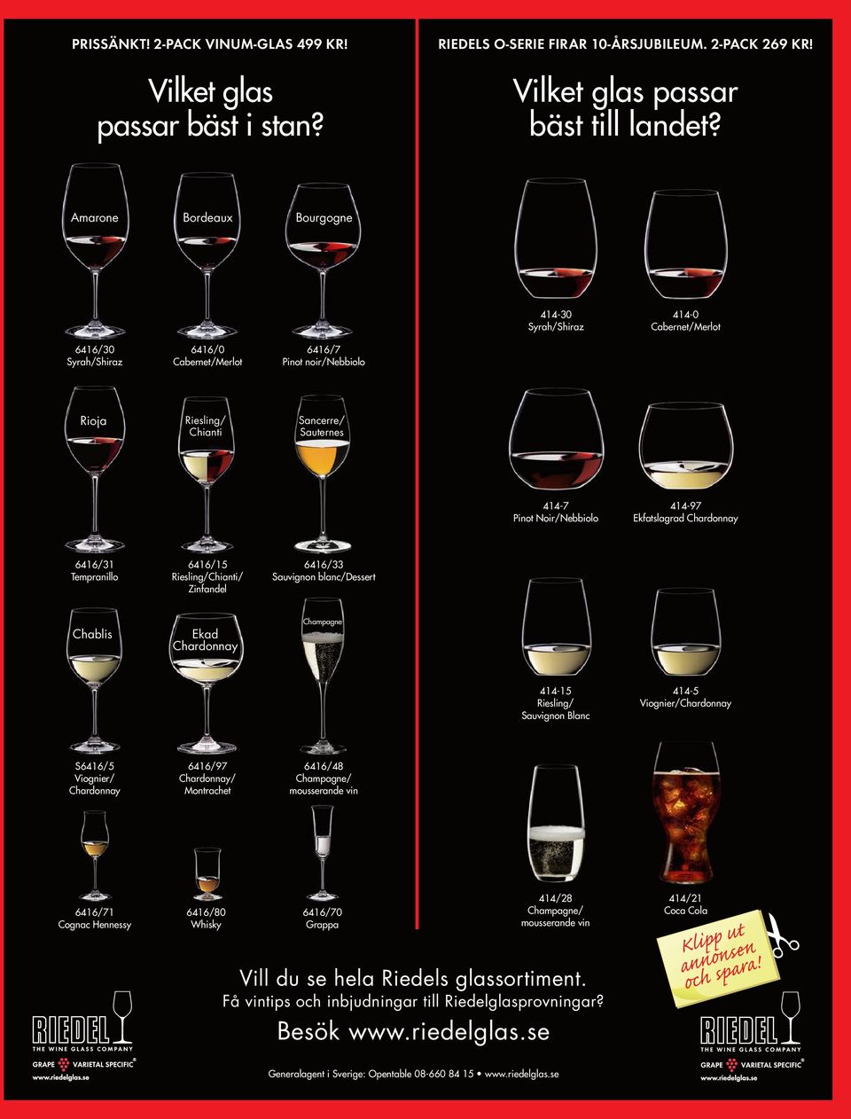 Noir/Nebbiolo 414-97 Ekfatslagrad Chardonnay 6416/31 Tempranillo 6416/15 Riesling/Chianti/ Zinfandel 6416/33 Sauvignon blanc/dessert Chablis Ekad Chardonnay Champagne 414-15 Riesling/ Sauvignon Blanc