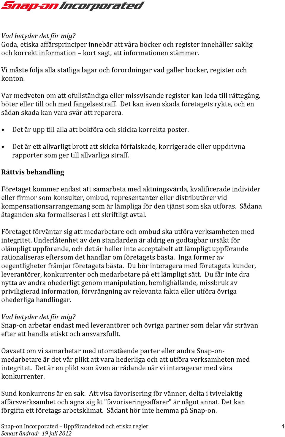 Var medveten om att ofullständiga eller missvisande register kan leda till rättegång, böter eller till och med fängelsestraff.