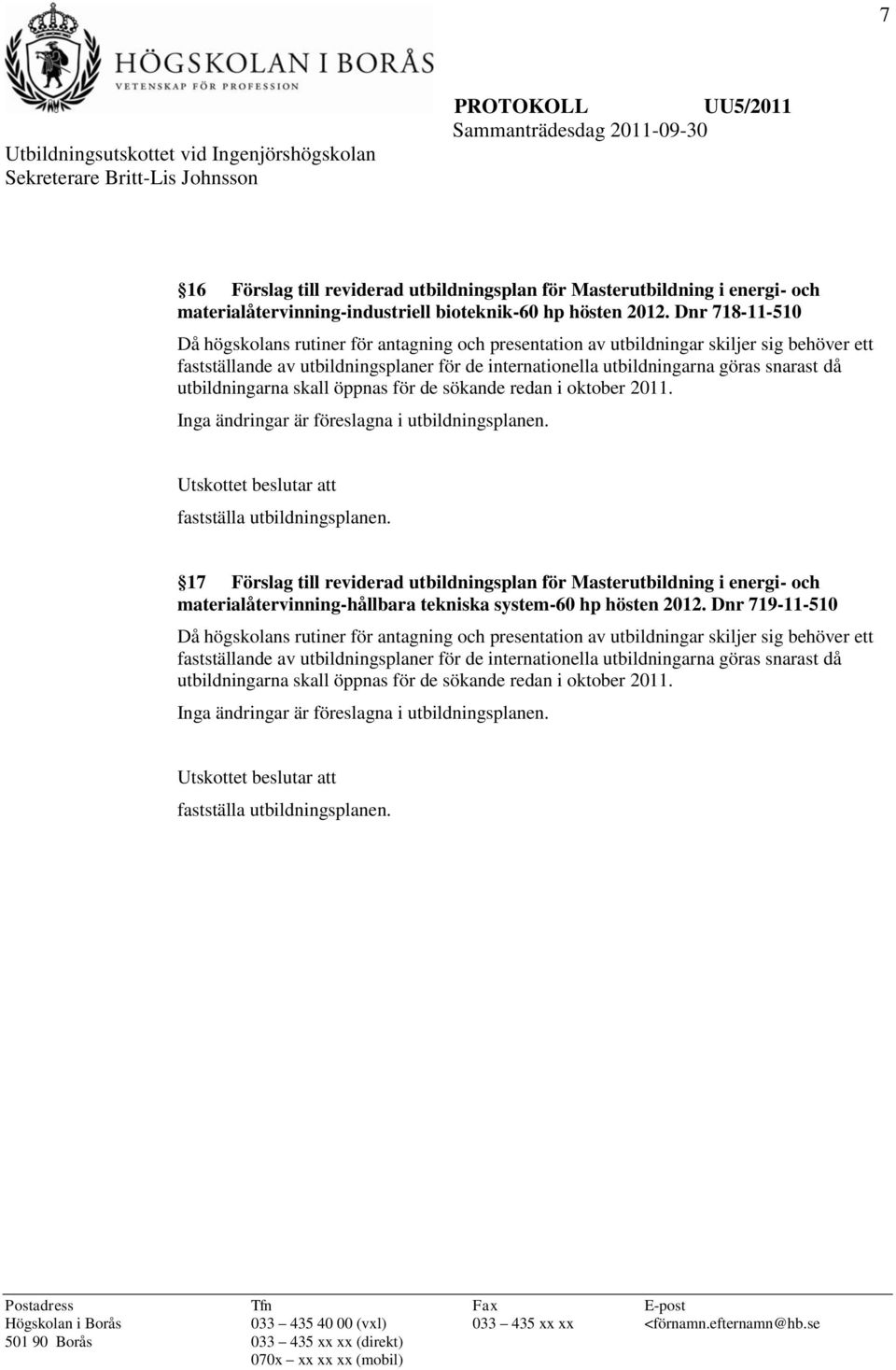 Dnr 718-11-510 17 Förslag till reviderad utbildningsplan för Masterutbildning