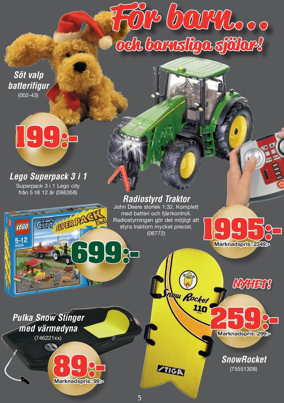 från 5 till 12 år (066358) Radiostyrd Traktor John Deere storlek 1:32. Komplett med batteri och fjärrkontroll.