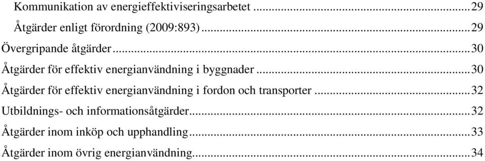 .. 30 Åtgärder för effektiv energianvändning i fordon och transporter.