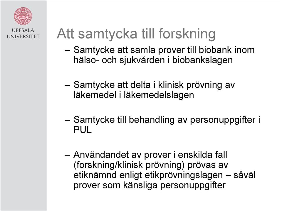 till behandling av personuppgifter i PUL Användandet av prover i enskilda fall