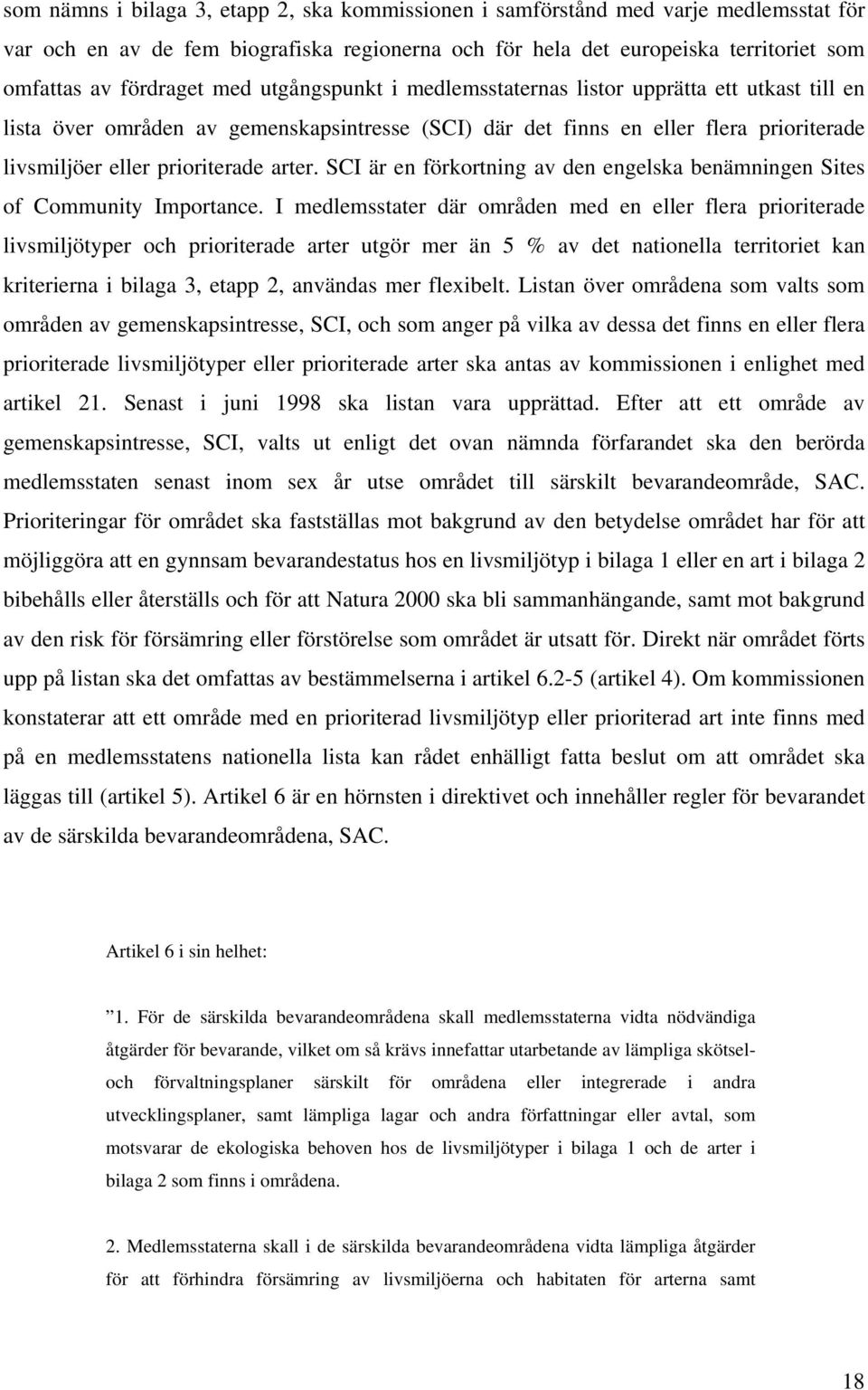 SCI är en förkortning av den engelska benämningen Sites of Community Importance.