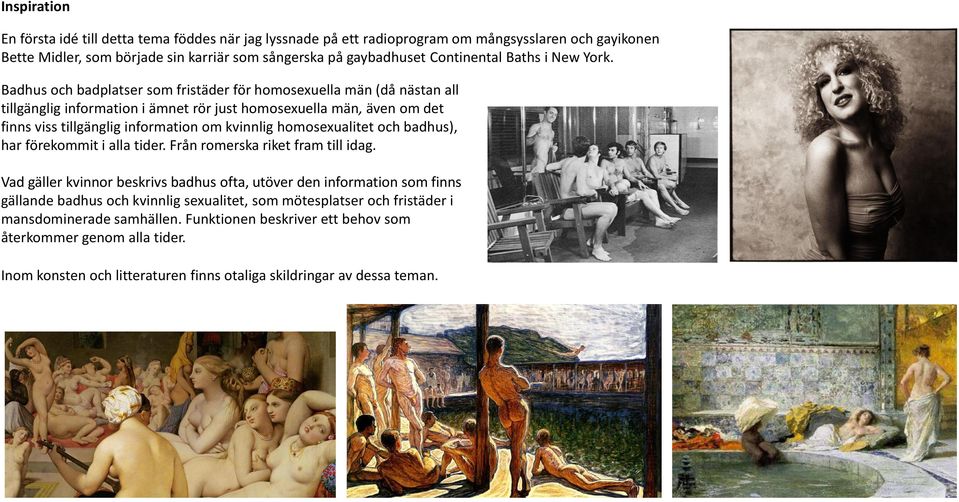 Badhus och badplatser som fristäder för homosexuella män (då nästan all tillgänglig information i ämnet rör just homosexuella män, även om det finns viss tillgänglig information om kvinnlig