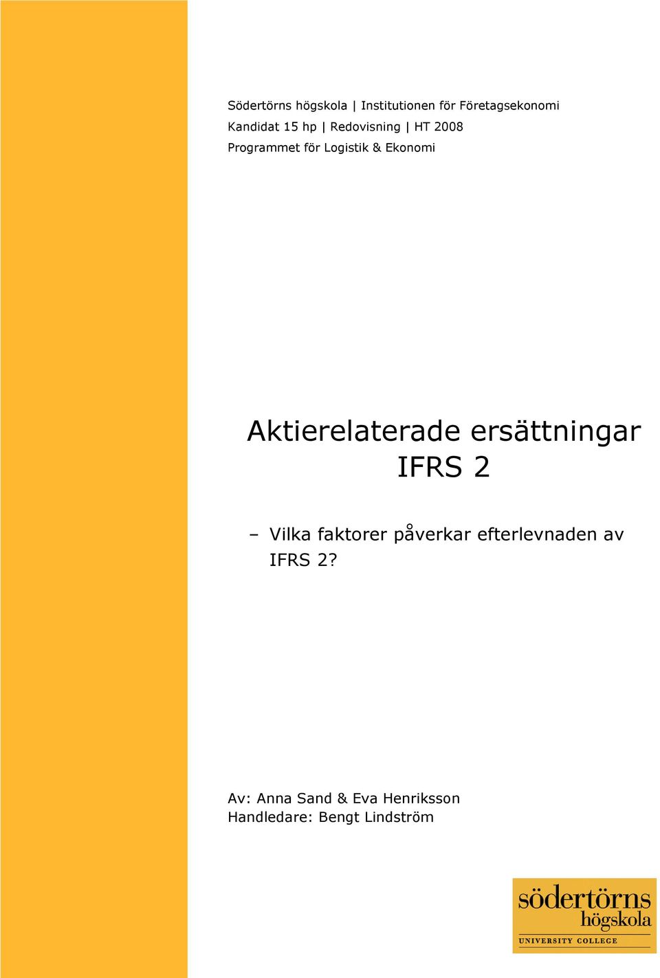 Aktierelaterade ersättningar IFRS 2 Vilka faktorer påverkar