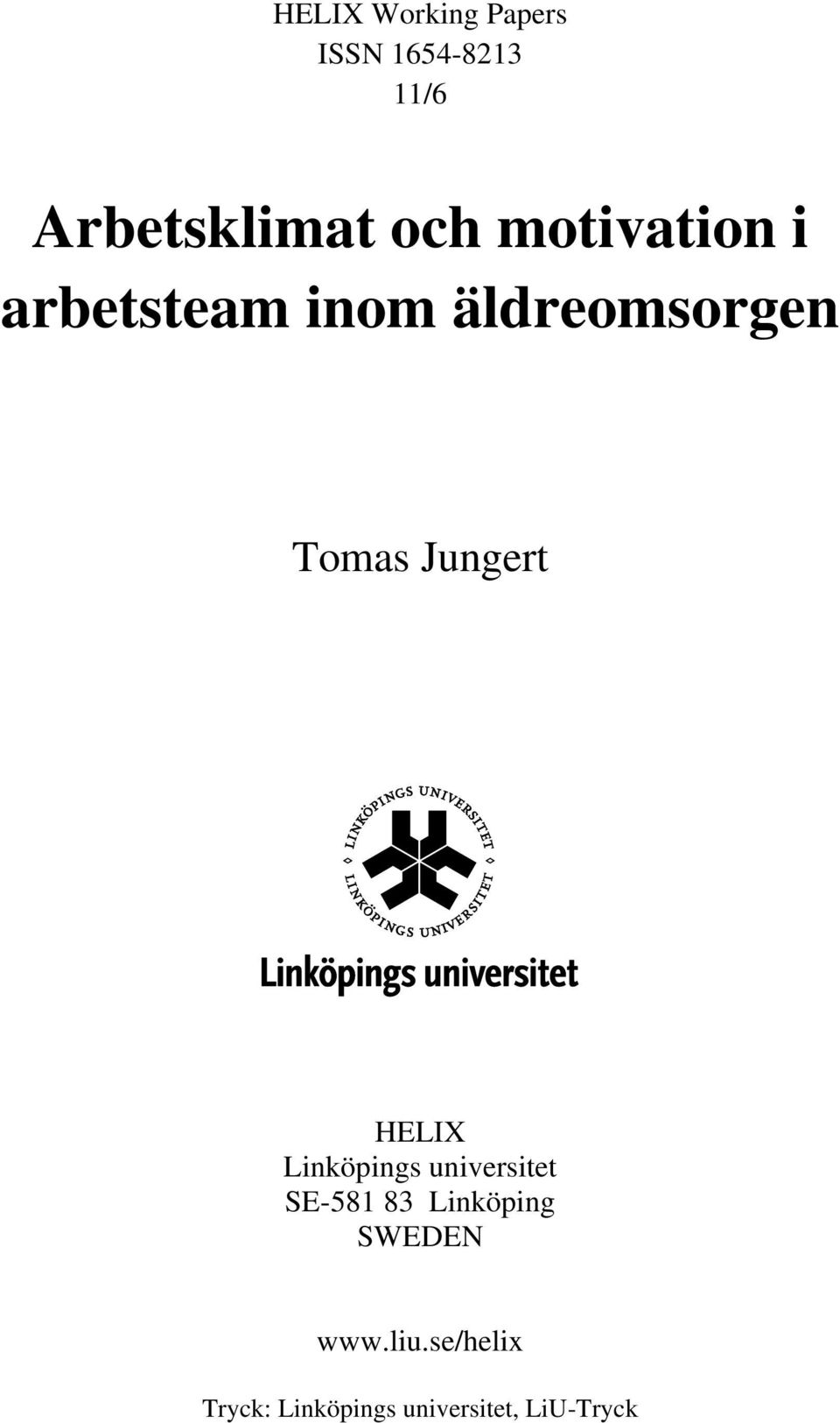 Jungert HELIX Linköpings universitet SE-581 83 Linköping