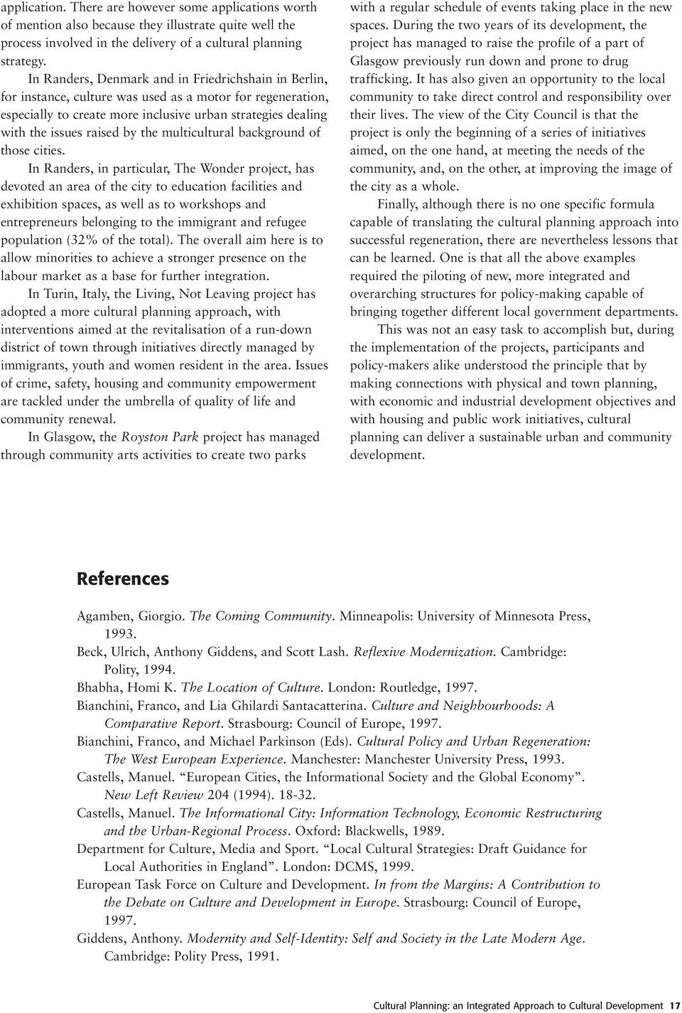 the multicultural background of those cities.