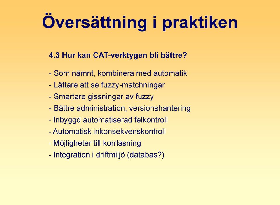 Smartare gissningar av fuzzy - Bättre administration, versionshantering -