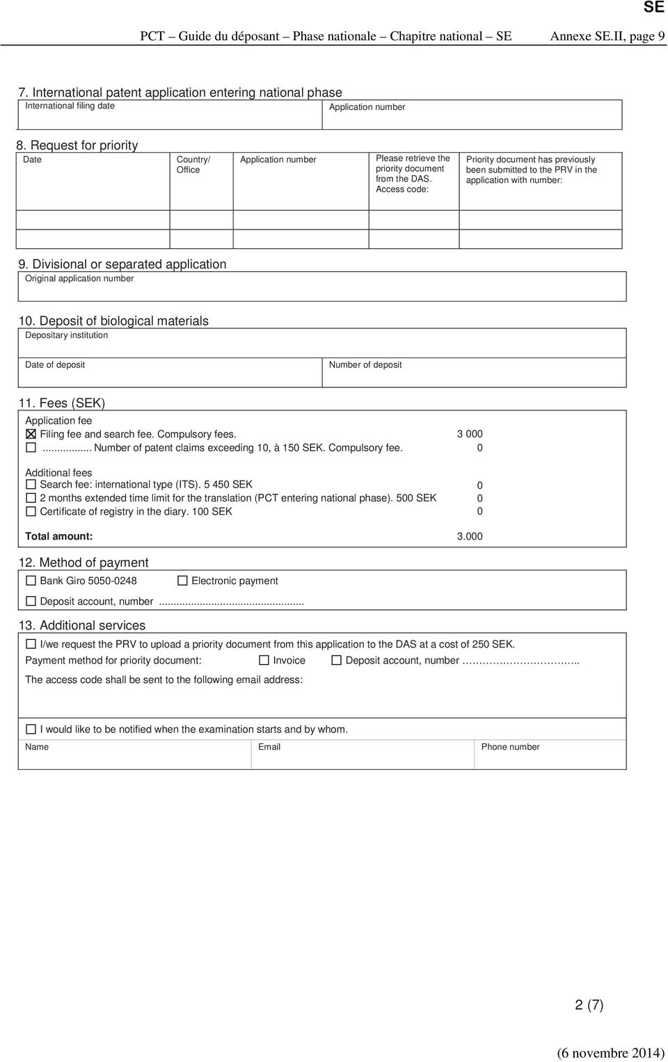 Access code: Priority document has previously been submitted to the PRV in the application with number: 9. Divisional or separated application Original application number 10.