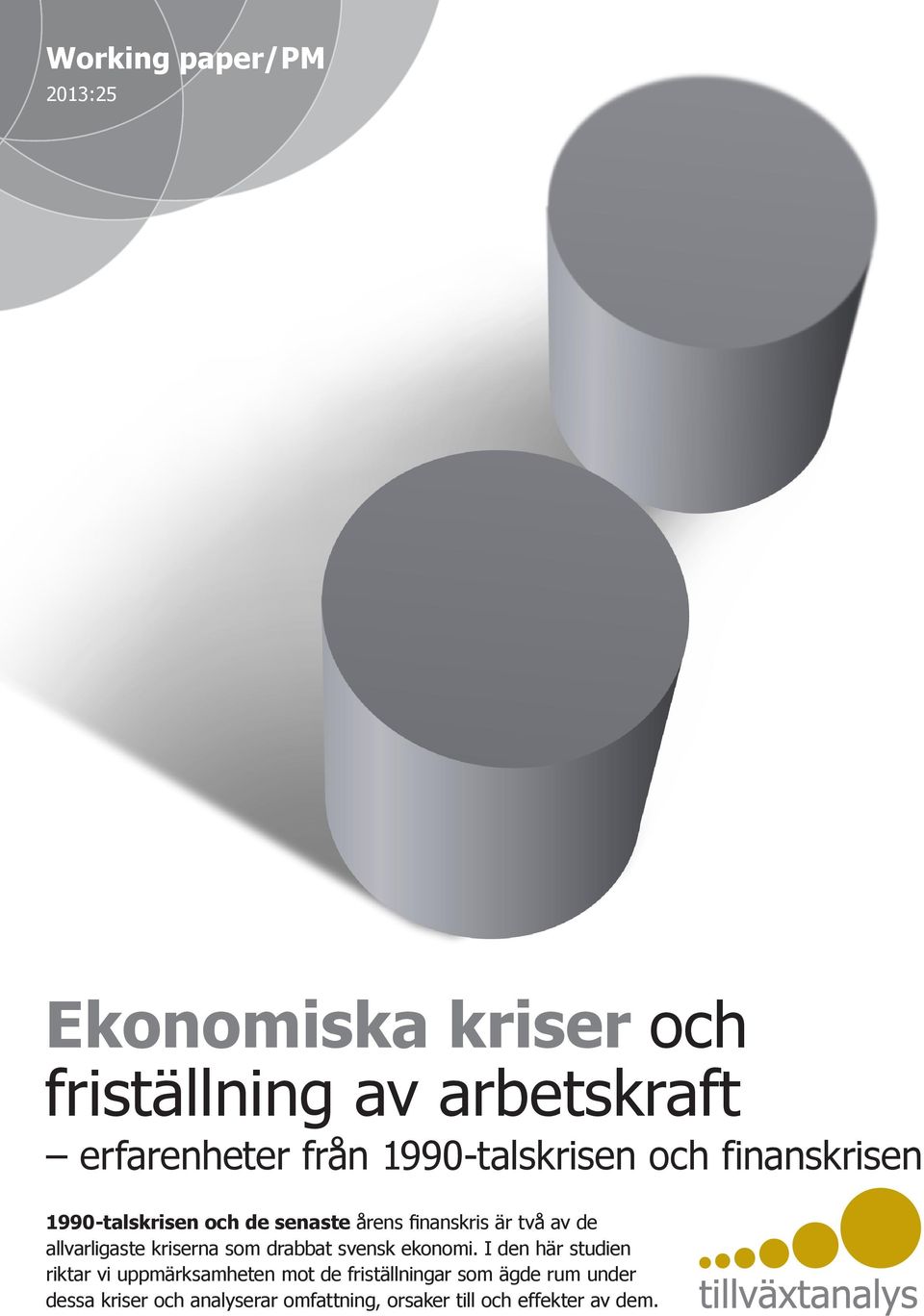 allvarligaste kriserna som drabbat svensk ekonomi.